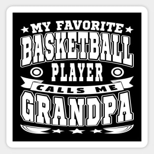 My Favorite Basketball Player Calls Me Grandpa Text White Magnet